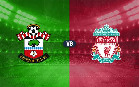 liverpool vs southampton total sportek.